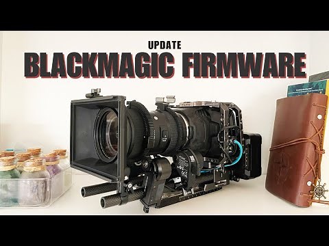 Unlock Your Camera’s Full Potential: Blackmagic Firmware Update Tutorial