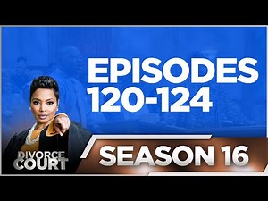 Episodes 120-124 - Divorce Court - Season 16 - LIVE