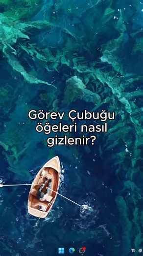 Görev Çubuğundaki İkonlar Nasıl Gizlenir?