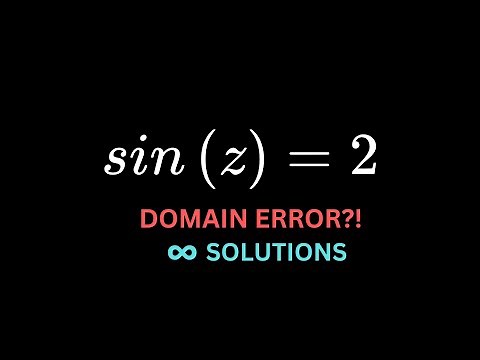 sin(z) = 2?! The “Impossible” Equation That Has Infinite Solutions