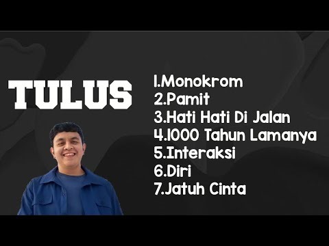 TULUS - Playlist 7 Lagu Terbaik | Tanpa Iklan..!!!