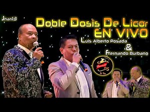Doble Dosis De Licor (En Vivo) - Luis Alberto Posada Ft. Fernando Burbano