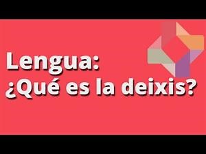 Deixis y tipos de deixis