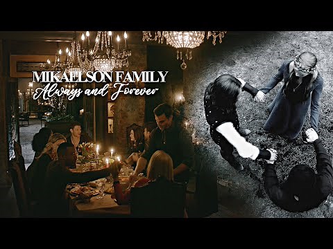 Mikaelson Family - Always & Forever