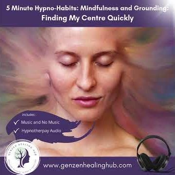 5 Minute Hypno-Habits: Mindfulness and Grounding: Finding My Centre Quickly