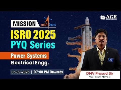 Mission ISRO - 2025: Electrical Engineering | Power Systems by DMV Prasad Sir | ACE Online