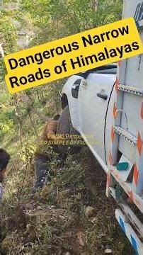 dangerous and narrow roads of Himalaya