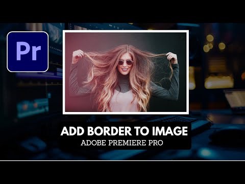 How To Add Border To Image In Premiere Pro -HINDI/URDU