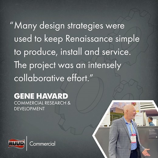 Compact footprint, easy access to all major system components, and more—the new Renaissance™ 15–25 Ton unit was designed with production, installation, and service in mind, says Senior Principal Engineer Gene Havard. Learn more: RuudCommercial.com | Ruud Air | Facebook