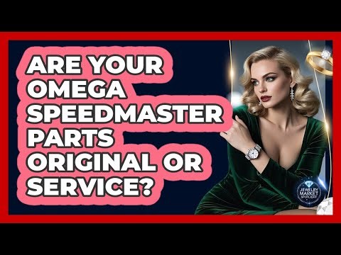Are Your Omega Speedmaster Parts Original Or Service? - Jewelry Market Spotlight