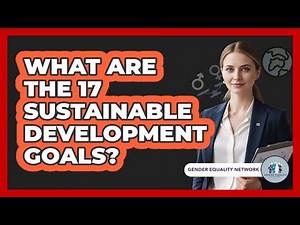 What Are The 17 Sustainable Development Goals?