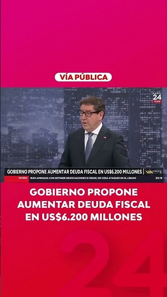 Government proposes increasing fiscal debt by US$6.2 billion | 24 Horas TVN Chile