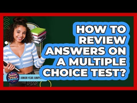 How To Review Answers On A Multiple Choice Test?