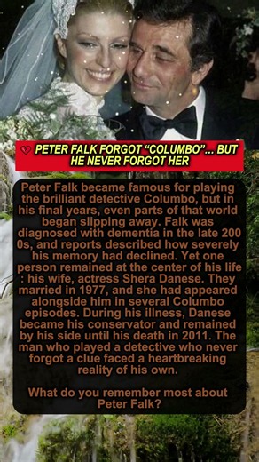 Peter Falk Forgot Columbo, But His Love for Shera Danese Remained#shortvideo #hollywood #peterfalk