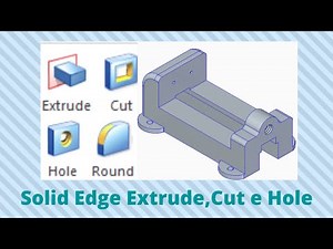 Solid Edge Extrude,Cut e Hole