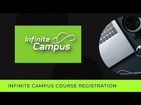 Infinite Campus Course Registration for 21-22 School Year