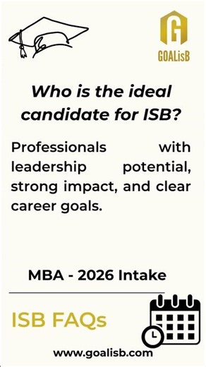 Who Fits ISB’s MBA Program Best? | GOALisB Tips
