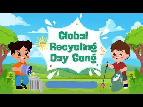 Global Recycling Day Song for Kids ♻️ | Recycle and Shine🌍 | Save Our Planet