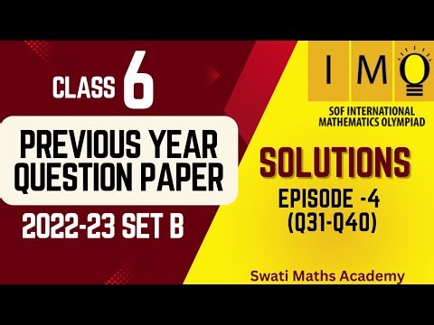 IMO Class 6 | 2022–23 Set B Solutions (Q31–Q40) | Olympiad Maths Episode 4