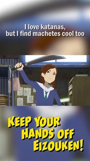 Keep Your Hands Off Eizouken! (Mizusaki's Machete) #Katana #Sword #HoldThatMacheteTight