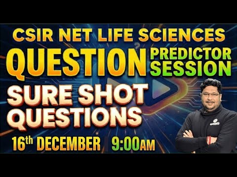 𝐂𝐒𝐈𝐑 𝐍𝐄𝐓 𝐋𝐈𝐅𝐄 𝐒𝐂𝐈𝐄𝐍𝐂𝐄𝐒 | 𝐐𝐔𝐄𝐒𝐓𝐈𝐎𝐍 𝐏𝐑𝐄𝐃𝐈𝐂𝐓𝐎𝐑 𝐒𝐄𝐒𝐒𝐈𝐎𝐍 | 𝐒𝐔𝐑𝐄 𝐒𝐇𝐎𝐓 𝐐𝐔𝐄𝐒𝐓𝐈𝐎𝐍𝐒 |