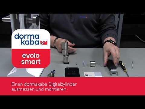 evolo smart - Einen dormakaba Digitalzylinder ausmessen und montieren