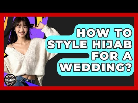 How To Style Hijab For A Wedding? - Designer Brands Spotlight