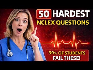 50 Hardest NCLEX Questions Ever Asked NCLEX Practice Questions | nclex