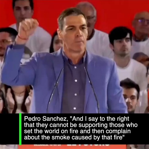 Pedro Sanchez, Spanish PM,"Of course, we are going to put all the resources of the State at the service of the people to protect them from a war, the one with Iran, which the Government of Spain does not support""And I say to the right and the far-right, that they cannot be supporting those who set the world on fire and then complain about the smoke caused by that fire""You can't have your cake and eat it too""And the measure that saves the most lives and is the least rooted in satanism is to sa