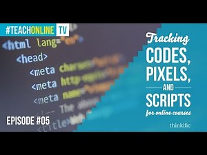 Tracking Codes; Pixels and Scripts for Online Courses Video Lecture | Online Course Creation: Build your Course from Scratch - Professional Skills