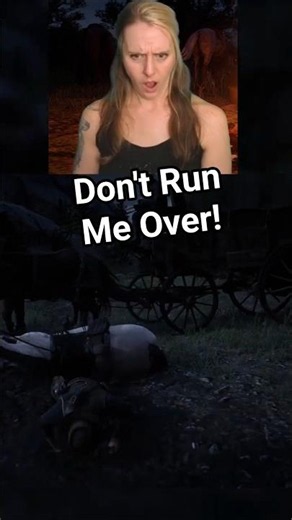 Don't run me over! #rdr2 #firstplaythrough