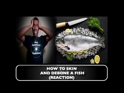 How to Skin and Debone the Fish (REACTION) - P.A. Productions