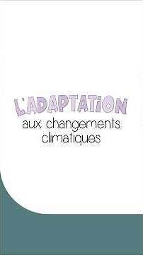 🌱 Qu’est-ce que l’adaptation aux changements climatiques?