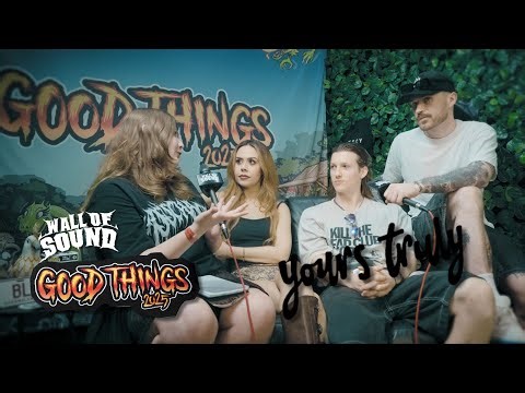 Yours Truly - Good Things Festival Interview // Wall Of Sound