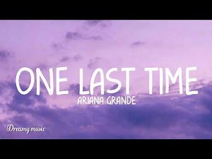 Ariana Grande - One last time (Lyrics)