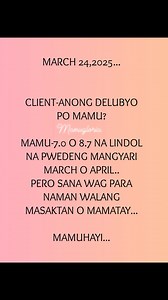 317 reactions · 52 comments | MARCH 24,2025... CLIENT-ANONG DELUBYO PO MAMU? MAMU-7.0 O 8.7 NA LINDOL NA PWEDENG MANGYARI MARCH O APRIL.. PERO SANA WAG PARA NAMAN WALANG MASAKTAN O MAMATAY... MAMUHAYI... | Gloria Escoto | Facebook