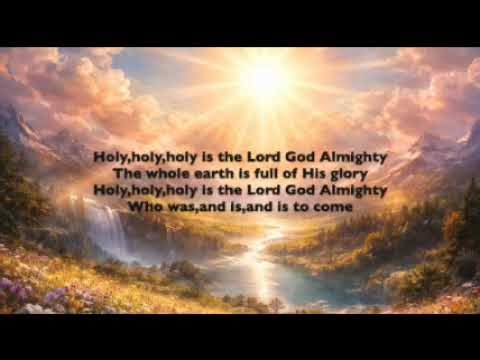 Holy is the Lord God almighty (Worship Song)2025