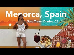 Solo travel diaries - Menorca, Spain Vlog 🇪🇸🌞 Four blissful days of sun, sea and solitude