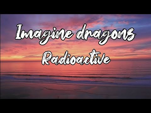 Imagine dragons - radioactive ( lyrics video )