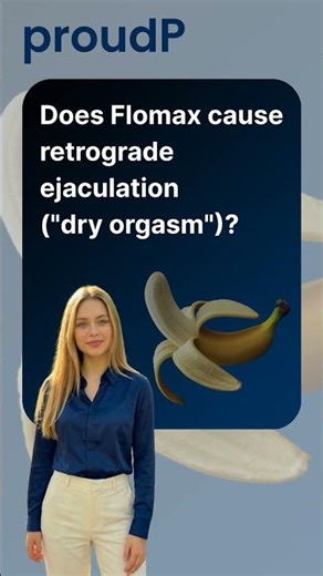 Does Flomax cause retrograde ejaculation ("dry orgasm")?