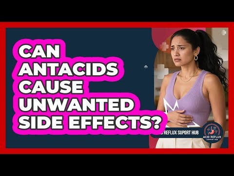 Can Antacids Cause Unwanted Side Effects?