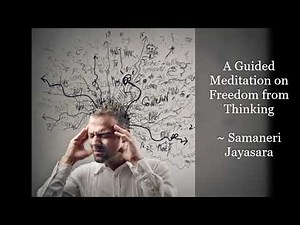 A Guided Meditation on Freedom from Thoughts - Samaneri Jayasara