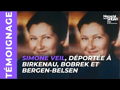 Témoignage : Simone Veil, déportée à Birkenau, Bobrek et Bergen-Belsen