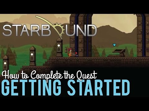 How to Complete the Quest Getting Started in Starbound 1.0