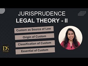 Custom as a Source of Law | Kinds of Custom in Jurisprudence | Legal Theory | Jurisprudence