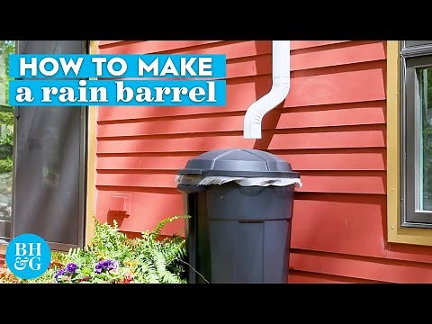 How to Easily Make a Rain Barrel to Save Water | Basics | Better Homes & Gardens