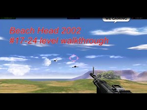 Beach Head 2002 level 17 - 24 | walkthrough game Beach Head