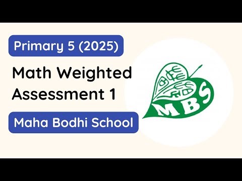 P5 2025 Math Weighted Assessment 1 Maha Bodhi School