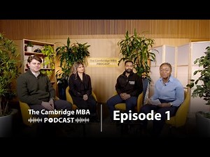 Cambridge MBA Podcast | MBA class of 2025 series Ep - 1 Student experience