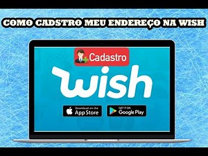 Como cadastrar o endereço na WISH